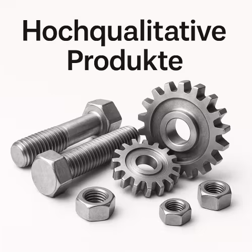 Hochqualitative Produkte